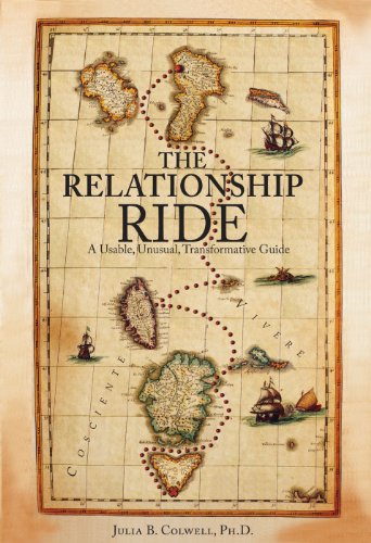 Imagen de archivo de The Relationship Ride: A Usable, Unusual, Transformative Guide a la venta por St Vincent de Paul of Lane County