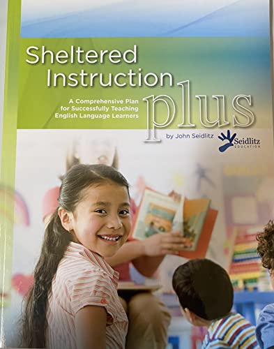 Beispielbild fr Sheltered Instruction Plus--A Comprehensive Plan for Successfully Teaching English Language Learners zum Verkauf von BooksRun