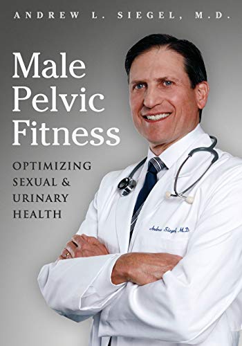 9780983061731: Male Pelvic Fitness: Optimizing Sexual & Urinary Health