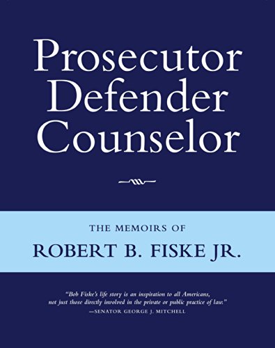 Beispielbild fr Prosecutor Defender Counsdelor : The Memoirs of Robert B. Fiske zum Verkauf von Better World Books