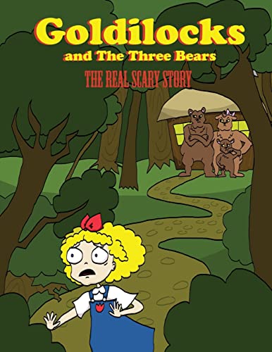 Beispielbild fr Goldilocks And The Three Bears: The Real Scary Story zum Verkauf von GF Books, Inc.