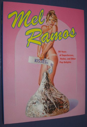 Beispielbild fr Mel Ramos: 50 Years of Superheroes, Nudes, and Other Pop Delights zum Verkauf von Marcus Campbell Art Books