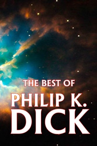 9780983067672: The Best of Philip K. Dick