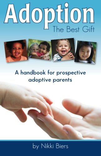Stock image for Adoption, the Best Gift : A Handbook for Prospective Adoptive Parents for sale by Better World Books