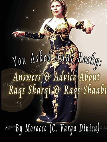 Imagen de archivo de You Asked Aunt Rocky: Answers Advice About Raqs Sharqi Raqs Shaabi a la venta por Zoom Books Company