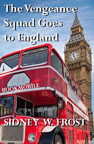 Stock image for THE VENGEANCE SQUAD GOES TO ENGLAND for sale by Falls Bookstore