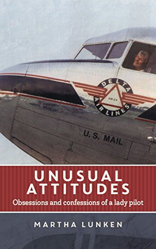 Stock image for Unusual Attitudes: obsessions and confessions of a lady pilot for sale by ZBK Books