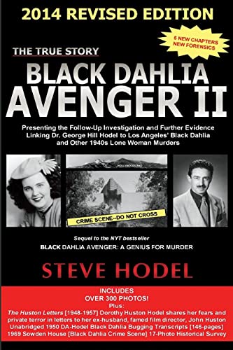 9780983074434: Black Dahlia Avenger II 2014: Presenting the Follow-Up Investigation and Further Evidence Linking Dr. George Hill Hodel to Los Angeles's Black Dahlia and other 1940s LONE WOMAN MURDERS
