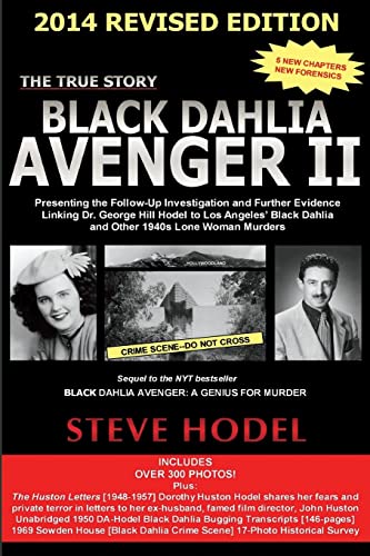 Imagen de archivo de Black Dahlia Avenger II 2014: Presenting the Follow-Up Investigation and Further Evidence Linking Dr. George Hill Hodel to Los Angeles's Black Dahlia and other 1940s LONE WOMAN MURDERS a la venta por HPB-Ruby