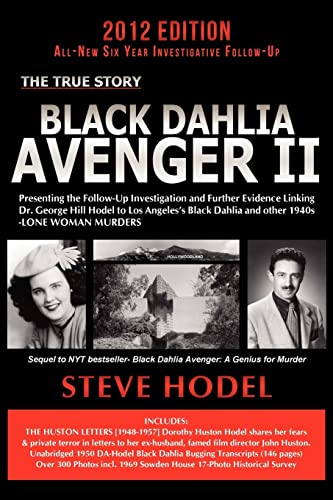 Beispielbild fr Black Dahlia Avenger II: Presenting the Follow-Up Investigation and Further Evidence Linking Dr. George Hill Hodel to Los Angeles's Black Dahlia and Other 1940s Lone Woman Murders zum Verkauf von ZBK Books