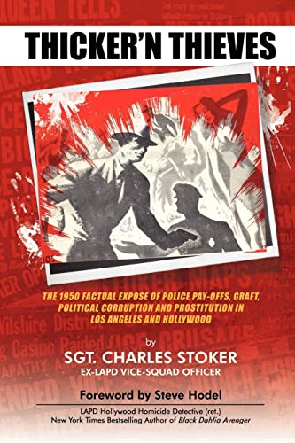 Imagen de archivo de Thicker'N Thieves: The 1950 Factual Expose of Police Pay-Offs, Graft, Political Corruption and Prostitution In Los Angeles and Hollywood a la venta por Chiron Media