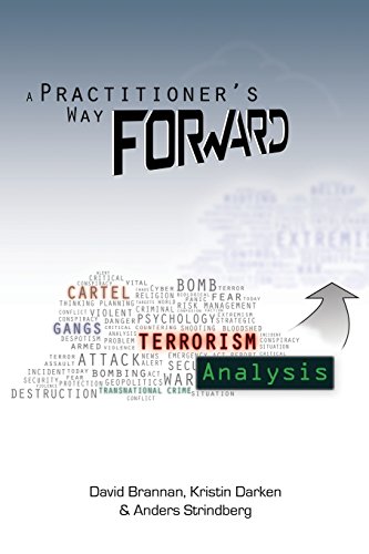 Imagen de archivo de A Practitioner's Way Forward: Terrorism Analysis a la venta por BooksRun