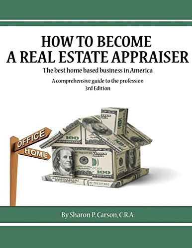 9780983075141: How to become a Real Estate Appraiser - 3rd Edition: The best home based business in America