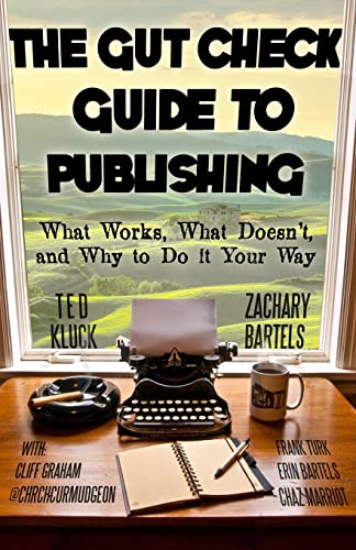 Stock image for The Gut Check Guide to Publishing: What Works, What Doesn't, and Why to Do It Your Way for sale by SecondSale
