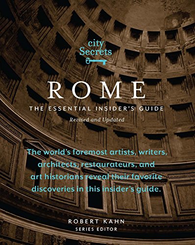 Beispielbild fr City Secrets Rome: The Essential Insider's Guide, Revised and Updated (City Secrets (1)) zum Verkauf von SecondSale