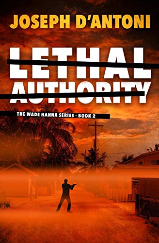 9780983081647: Lethal Authority: The Wade Hanna Series - Book 2: Volume 2