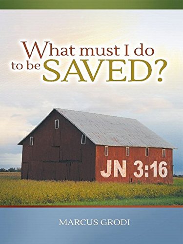 9780983082965: What Must I do to be SAVED?