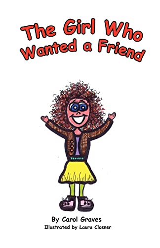 Stock image for The Girl Who Wanted a Friend for sale by Revaluation Books