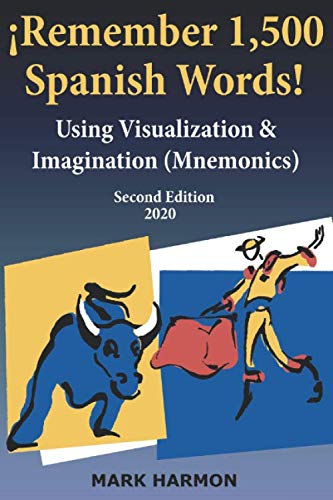 Stock image for Remember 1,500 Spanish Words!: Use MnemonicsVisualization, Imagination, Word Association, & Mental Images to Learn, Memorize, Study, Teach & Tutor Vocabulary for High School & College Tests & Exams for sale by Jenson Books Inc
