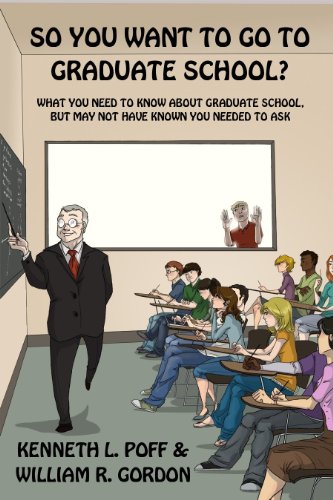 9780983089407: So You Want To Go To Graduate School?