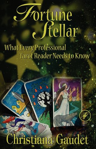 Beispielbild fr Fortune Stellar: What Every Professional Tarot Reader Needs to Know zum Verkauf von HPB-Diamond