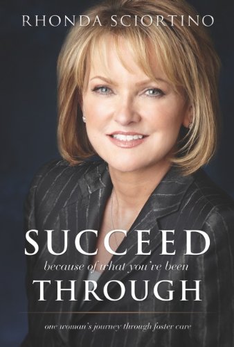 9780983092124: Succeed Because of What You've Been Through by Rhonda Sciortino (2013-02-01)