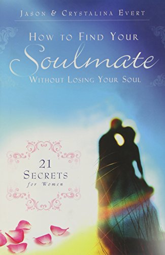 Beispielbild fr How to Find Your Soulmate Without Losing Your Soul zum Verkauf von Gulf Coast Books