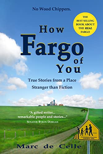Beispielbild fr How Fargo of You: True Stories from a Place Stranger than Fiction zum Verkauf von SecondSale