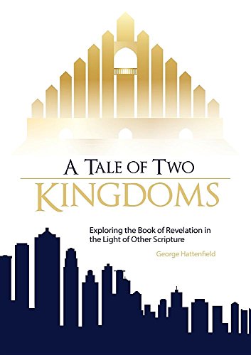 Beispielbild fr A Tale of Two Kingdoms: Exploring the Book of Revelation in the Light of Other Scripture zum Verkauf von SecondSale