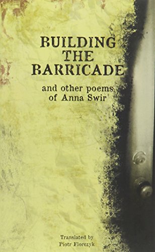 Beispielbild fr Building the Barricade and Other Poems of Anna Swir zum Verkauf von GoldBooks