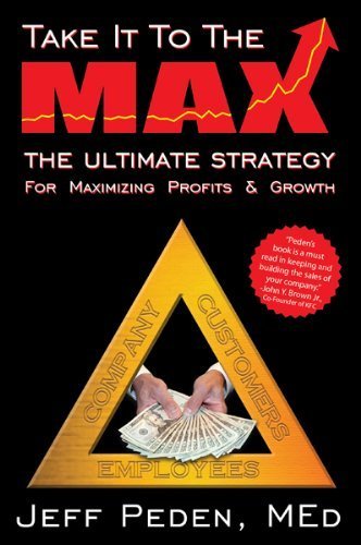 Stock image for Take It To The MAX (The Ultimate Strategy for Maximizing Profits and Growth) for sale by SecondSale