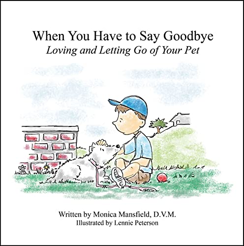 9780983103233: When You Have to Say Goodbye: Loving and Letting Go of Your Pet
