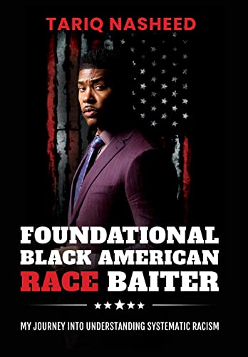 Stock image for Foundational Black American Race Baiter: My Journey Into Understanding Systematic Racism for sale by BooksRun