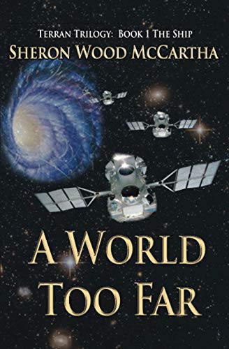 Stock image for A World Too Far: The Ship: Volume 1 (Terran Trilogy) for sale by Revaluation Books