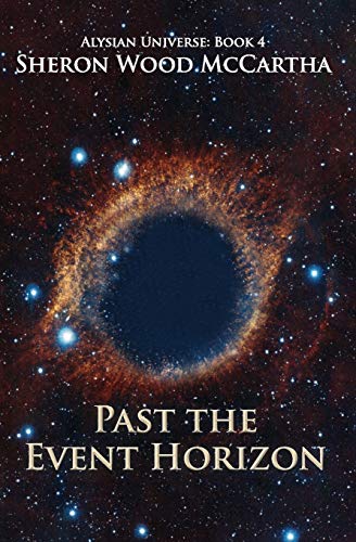 Stock image for Past the Event Horizon: Alysian universe: Book 4 for sale by THE SAINT BOOKSTORE