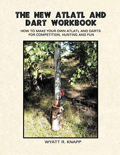 Beispielbild fr The New Atlatl And Dart Workbook zum Verkauf von PBShop.store US