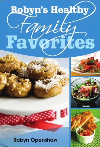 Stock image for Robyn's Healthy Family Favorites for sale by SecondSale