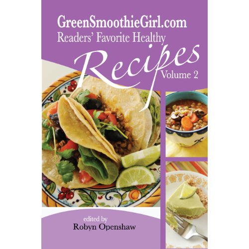 Stock image for GreenSmoothieGirl.com Readers' Favorite Recipes - Vol. 2 for sale by ThriftBooks-Atlanta