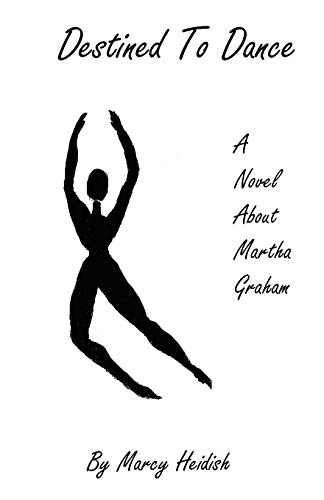 Imagen de archivo de Destined to Dance: A Novel about Martha Graham a la venta por Wonder Book