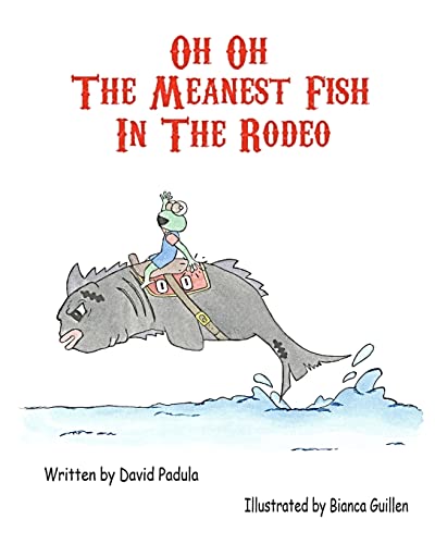 Stock image for Oh Oh the Meanest Fish in the Rodeo for sale by THE SAINT BOOKSTORE