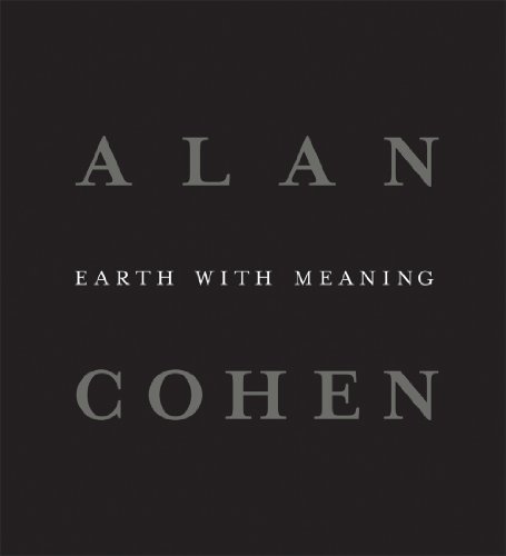 Imagen de archivo de Alan Cohen: Earth with Meaning a la venta por Open Books West Loop