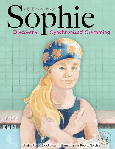 9780983122111: Sophie Discovers Synchronized Swimming