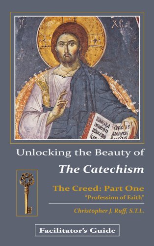 Stock image for Unlocking the Beauty of the Catechism Facilitator's Guide: Creed: Part One for sale by Lakeside Books
