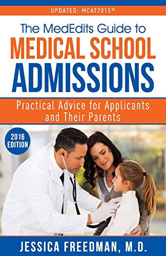 Imagen de archivo de The MedEdits Guide to Medical School Admissions: Practical Advice for Applicants and their Parents a la venta por BookHolders