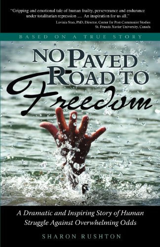 

No Paved Road to Freedom : A Dramatic and Inspiring Story of Human Struggle Against Overwhelming Odds - Based on a True Story