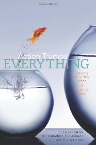 Beispielbild fr Action Trumps Everything: Creating What You Want in an Uncertain World zum Verkauf von SecondSale