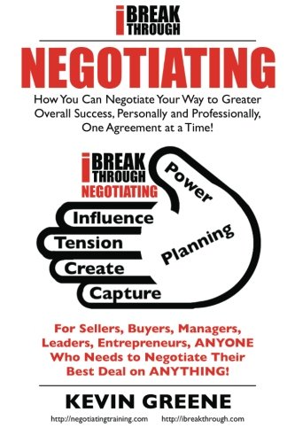 Stock image for iBreakthrough Negotiating: How You Can Negotiate Your Way to Greater Overall Success, Personally and Professionally, One Agreement at a Time! for sale by Books From California