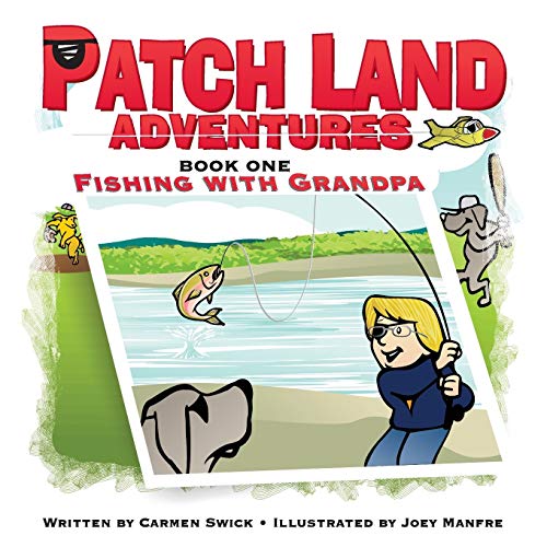 Imagen de archivo de Patch Land Adventures (book one) "Fishing with Grandpa" a la venta por GF Books, Inc.