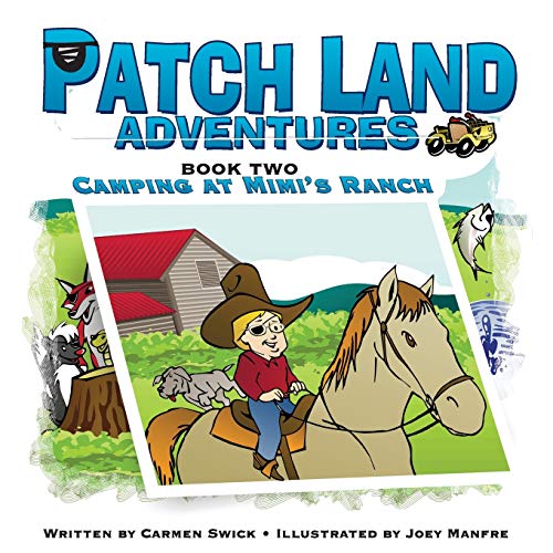 Imagen de archivo de Patch Land Adventures Book two Camping at Mimi's Ranch a la venta por ThriftBooks-Dallas