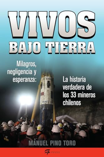Beispielbild fr Vivos bajo tierra (Buried Alive): La historia verdadera de los 33 mineros chilenos (The True Story of the 33 Chile an Miners) (Spanish Edition) zum Verkauf von Wonder Book